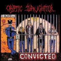 Cryptic Slaughter - Convicted in der Gruppe UNSERE TIPPS / Weihnachtsgeschenktipp Vinyl bei Bengans Skivbutik AB (5521984)