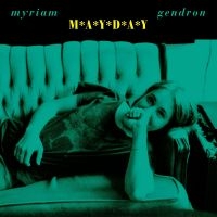 Gendron Myriam - Mayday in der Gruppe UNSERE TIPPS / Weihnachtsgeschenktipp CD bei Bengans Skivbutik AB (5522210)