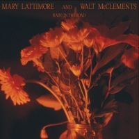 Lattimore Mary And Walt Mcclements - Rain On The Road in der Gruppe UNSERE TIPPS / Weihnachtsgeschenktipp Vinyl bei Bengans Skivbutik AB (5522434)