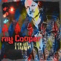 Cooper Ray - Even For A Shadow in der Gruppe VINYL / Pop-Rock bei Bengans Skivbutik AB (5523093)