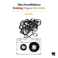 Pearlfishers The - Making Tapes For Girls in der Gruppe Pop-Rock bei Bengans Skivbutik AB (5523105)