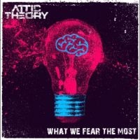 Attic Theory - What We Fear The Most in der Gruppe CD / Pop-Rock bei Bengans Skivbutik AB (5523110)