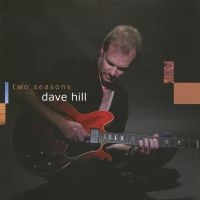 Dave Hill - Two Seasons in der Gruppe CD / Jazz bei Bengans Skivbutik AB (5523631)