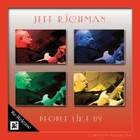 Jeff Richman - People Like Us in der Gruppe CD / Jazz bei Bengans Skivbutik AB (5523664)