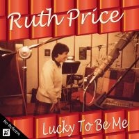 Ruth Price - Lucky To Be Me in der Gruppe CD / Jazz bei Bengans Skivbutik AB (5523666)