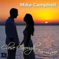 Mike Campbell - Close Enough For Love in der Gruppe CD / Jazz bei Bengans Skivbutik AB (5523678)