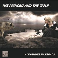 Alexander Nakarada - Princess & The Wolf in der Gruppe CD / Pop-Rock bei Bengans Skivbutik AB (5523722)