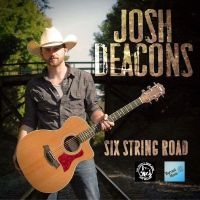 Josh Deacons - Six String Road in der Gruppe CD / Country bei Bengans Skivbutik AB (5523737)