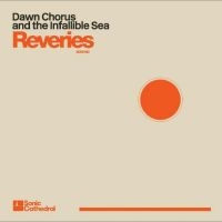 Dawn Chorus And The Infallible Sea - Reveries in der Gruppe VINYL / Pop-Rock bei Bengans Skivbutik AB (5523823)