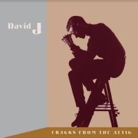 David J - Tracks From The Attic in der Gruppe CD / Pop-Rock bei Bengans Skivbutik AB (5523962)