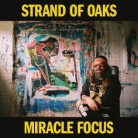 Strand Of Oaks - Miracle Focus in der Gruppe UNSERE TIPPS / Freitagsveröffentlichungen / Fredag den 7:e Juni 2024 bei Bengans Skivbutik AB (5525513)