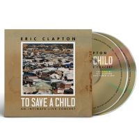 Clapton Eric - To Save A Child in der Gruppe UNSERE TIPPS / Freitagsveröffentlichungen / Fredag den 12:e Juli 2024 bei Bengans Skivbutik AB (5525523)