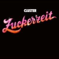 Cluster - Zuckerzeit (50Th Anniversary Editio in der Gruppe UNSERE TIPPS / Freitagsveröffentlichungen / Fredag den 14:e Juni 2024 bei Bengans Skivbutik AB (5525954)