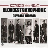 Bloodest Saxophone Feat. Crystal Th - Extreme Heat in der Gruppe CD / Pop-Rock bei Bengans Skivbutik AB (5526015)