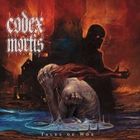 Codex Mortis - Tales Of Woe The in der Gruppe UNSERE TIPPS / Freitagsveröffentlichungen / Fredag den 28:e Juni 2024 bei Bengans Skivbutik AB (5535830)