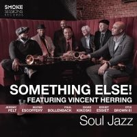 Vincent Herring And Something Else! - Soul Jazz in der Gruppe UNSERE TIPPS / Freitagsveröffentlichungen / Fredag den 12:e Juli 2024 bei Bengans Skivbutik AB (5536000)