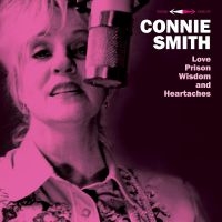 Connie Smith - Love, Prison, Wisdom And Heartaches in der Gruppe UNSERE TIPPS / Freitagsveröffentlichungen / Fredag den 7:e Juni 2024 bei Bengans Skivbutik AB (5536045)