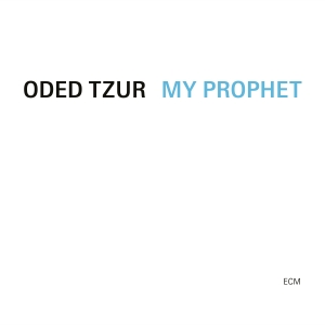 Oded Tzur - My Prophet in der Gruppe UNSERE TIPPS / Freitagsveröffentlichungen / Fredag den 7:e Juni 2024 bei Bengans Skivbutik AB (5538662)