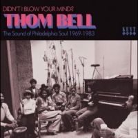 Various Artists - Didn?T I Blow Your Mind? Thom Bell in der Gruppe UNSERE TIPPS / Weihnachtsgeschenktipp CD bei Bengans Skivbutik AB (5538834)