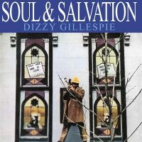 Dizzy Gillespie - Soul & Salvation in der Gruppe CD / Jazz bei Bengans Skivbutik AB (5538863)