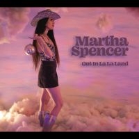 Martha Spencer - Out In La La Land in der Gruppe CD / Country bei Bengans Skivbutik AB (5538895)