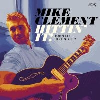 Mike Clement - Hittin' It in der Gruppe CD / Jazz bei Bengans Skivbutik AB (5538913)