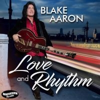 Blake Aaron - Love And Rhythm in der Gruppe CD / Jazz bei Bengans Skivbutik AB (5539046)