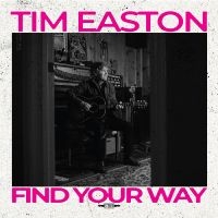 Tim Easton - Find Your Way in der Gruppe CD / Svensk Folkmusik bei Bengans Skivbutik AB (5539053)