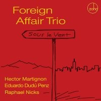 Foreign Affair Trio - Sous Le Vent in der Gruppe CD / Jazz bei Bengans Skivbutik AB (5539069)