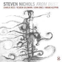 Nichols Steven - From Dust in der Gruppe UNSERE TIPPS / Freitagsveröffentlichungen / Fredag den 21:a Juni 2024 bei Bengans Skivbutik AB (5539183)