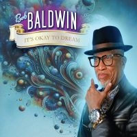 Baldwin Bob - It's Okay To Dream in der Gruppe UNSERE TIPPS / Freitagsveröffentlichungen / Fredag den 23:e augusti bei Bengans Skivbutik AB (5539193)