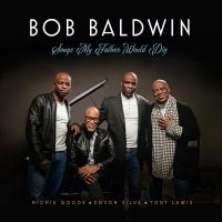 Baldwin Bob - Songs My Father Would Dig in der Gruppe UNSERE TIPPS / Freitagsveröffentlichungen / Fredag den 23:e augusti bei Bengans Skivbutik AB (5539194)