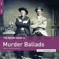 Various Artists - Rough Guide To Murder Ballads in der Gruppe VINYL / Svensk Folkmusik bei Bengans Skivbutik AB (5539300)