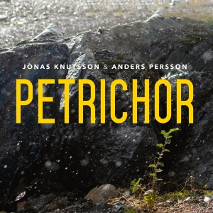 Jonas Knutsson & Anders Persson - Petrichor in der Gruppe UNSERE TIPPS / Weihnachtsgeschenktipp CD bei Bengans Skivbutik AB (5539489)