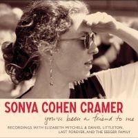 Cohen Cramer Sonya - You?Ve Been A Friend To Me in der Gruppe CD / Svensk Folkmusik bei Bengans Skivbutik AB (5539492)