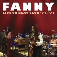 Fanny - Live On Beat-Club '71-'72 in der Gruppe UNSERE TIPPS / Freitagsveröffentlichungen / Fredag den 7:e Juni 2024 bei Bengans Skivbutik AB (5539606)