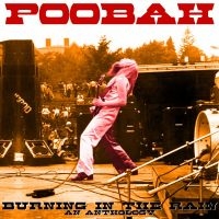 Poobah - Burning In The Rain: An Anthology in der Gruppe UNSERE TIPPS / Freitagsveröffentlichungen / Fredag den 7:e Juni 2024 bei Bengans Skivbutik AB (5539823)