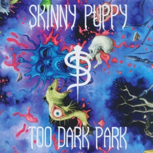 Skinny Puppy - Too Dark Park in der Gruppe UNSERE TIPPS / Freitagsveröffentlichungen / Fredag den 20:e september 2024 bei Bengans Skivbutik AB (5539919)