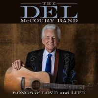 Del Mccoury Band The - Songs Of Love And Life in der Gruppe UNSERE TIPPS / Freitagsveröffentlichungen / Fredag den 28:e Juni 2024 bei Bengans Skivbutik AB (5540130)