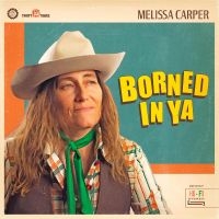 Carper Melissa - Borned In Ya in der Gruppe UNSERE TIPPS / Weihnachtsgeschenktipp CD bei Bengans Skivbutik AB (5540193)