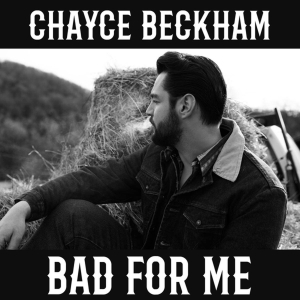 Chayce Beckham - Bad For Me in der Gruppe UNSERE TIPPS / Freitagsveröffentlichungen / Fredag den 5:e Juli 2024 bei Bengans Skivbutik AB (5540264)