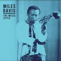 Davis Miles - The Miles Style in der Gruppe UNSERE TIPPS / Freitagsveröffentlichungen / Fredag den 28:e Juni 2024 bei Bengans Skivbutik AB (5548999)