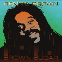 Brown Dennis - Brown Sugar in der Gruppe UNSERE TIPPS / Freitagsveröffentlichungen / Fredag den 21:a Juni 2024 bei Bengans Skivbutik AB (5549001)