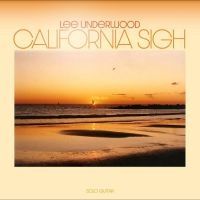 Underwood Lee - California Sigh in der Gruppe UNSERE TIPPS / Freitagsveröffentlichungen / Fredag den 28:e Juni 2024 bei Bengans Skivbutik AB (5549023)