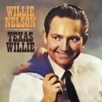 Nelson Willie - Texas Willie in der Gruppe UNSERE TIPPS / Freitagsveröffentlichungen / Fredag den 12:e Juli 2024 bei Bengans Skivbutik AB (5549493)