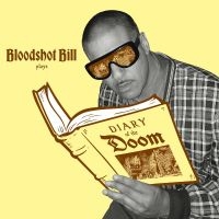 Bloodshot Bill - Diary Of The Doom in der Gruppe UNSERE TIPPS / Freitagsveröffentlichungen / Fredag den 6:e september 2024 bei Bengans Skivbutik AB (5549496)