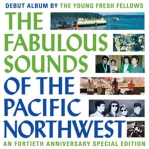 Young Fresh Fellows - The Fabulous Sounds Of The Pac in der Gruppe UNSERE TIPPS / Freitagsveröffentlichungen / Fredag den 28:e Juni 2024 bei Bengans Skivbutik AB (5549507)