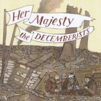 Decemberists The - Her Majesty The Decemberists (Indie in der Gruppe UNSERE TIPPS / Freitagsveröffentlichungen / Fredag den 21:a Juni 2024 bei Bengans Skivbutik AB (5549617)