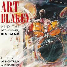 Art Blakey And The Jazz Messengers Big Band - Live At Montreux And North Sea in der Gruppe UNSERE TIPPS / Freitagsveröffentlichungen / Fredag den 5:e Juli 2024 bei Bengans Skivbutik AB (5549704)