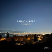 Bruno Hubert - Fire Waltz in der Gruppe UNSERE TIPPS / Freitagsveröffentlichungen / Fredag den 21:a Juni 2024 bei Bengans Skivbutik AB (5549749)